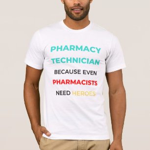 Pharmacy Technician Because Even Pharmacists 2 T-Shirt