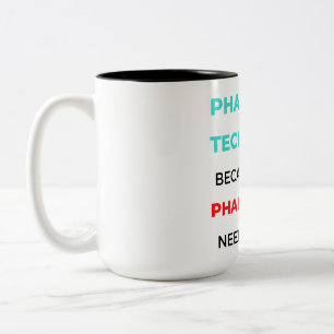 Pharmacy Technician Because Even Pharmacists 2 Two-Tone Coffee Mug