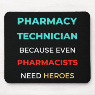 Pharmacy Technician Because Even Pharmacists Mouse Mat