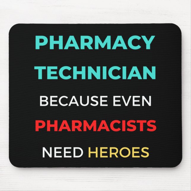 Pharmacy Technician Because Even Pharmacists Mouse Mat (Front)