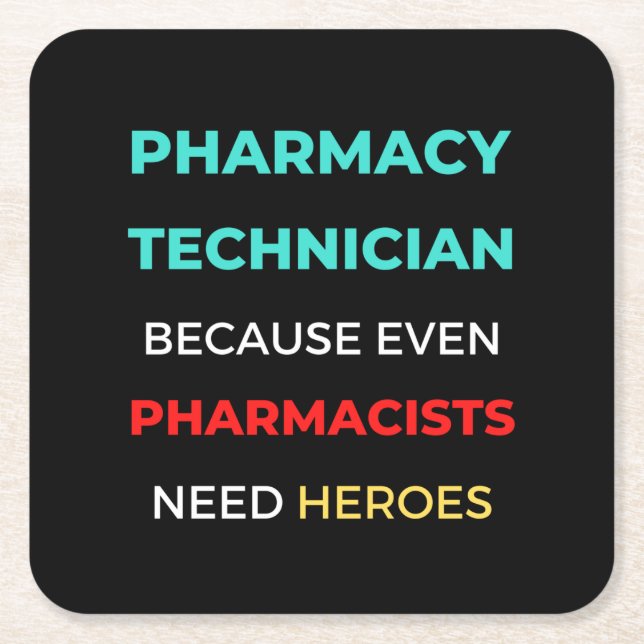 Pharmacy Technician Because Even Pharmacists Square Paper Coaster (Front)
