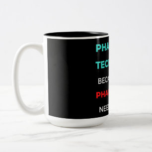 Pharmacy Technician Because Even Pharmacists Two-Tone Coffee Mug