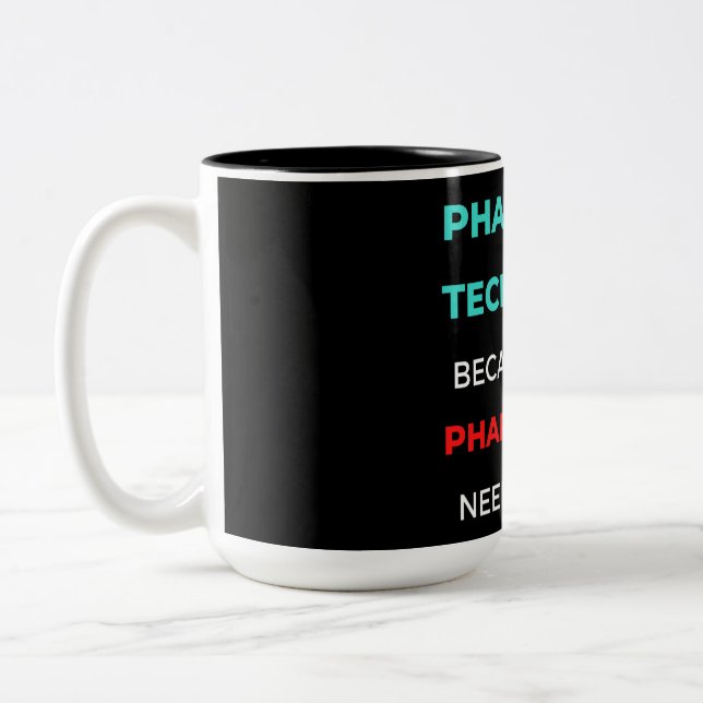 Pharmacy Technician Because Even Pharmacists Two-Tone Coffee Mug (Left)