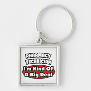Pharmacy Technician .. Big Deal Key Ring