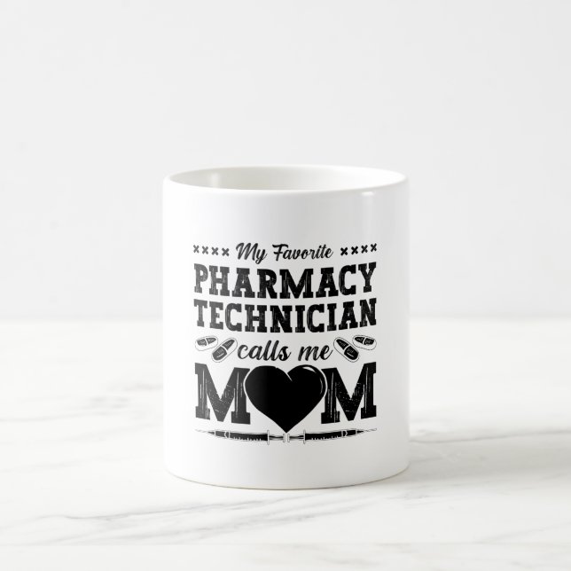 Pharmacy Technician Calls Me Mom Pharmacist Gift Coffee Mug (Center)