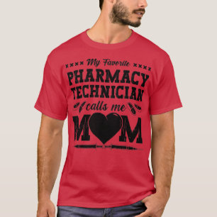 Pharmacy Technician Calls Me Mum Pharmacist Gift 1 T-Shirt
