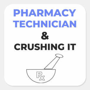 Pharmacy Technician & Crushing It 2 Square Sticker