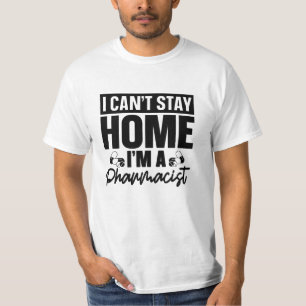 Pharmacy Technician I Can't Stay Home Pharmacist T-Shirt