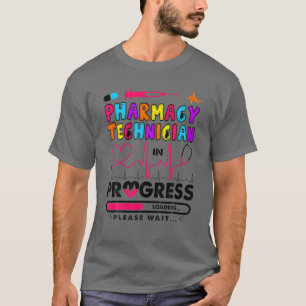 Pharmacy Technician In Progress Future Pharmacist T-Shirt