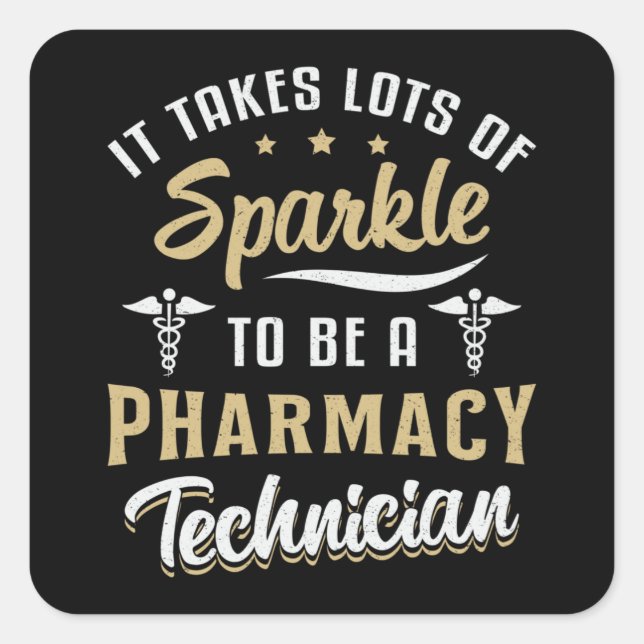 Pharmacy Technician It Takes Lots Of Sparkle Gift Square Sticker (Front)