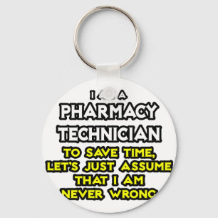 Pharmacy Technician Joke .. Never Wrong Key Ring
