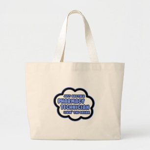 Pharmacy Technician .. Livin' The Dream Large Tote Bag