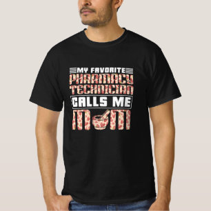 Pharmacy Technician My Favorite Calls Me Mom Tech T-Shirt