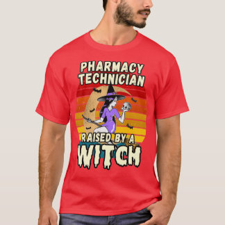 PHARMACY TECHNICIAN RAISED BY A WITCH HALLOWEEN DE T-Shirt