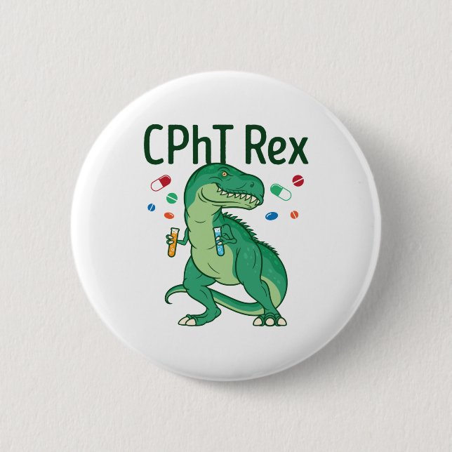 Pharmacy Technician Tech CPhT Rex 6 Cm Round Badge (Front)