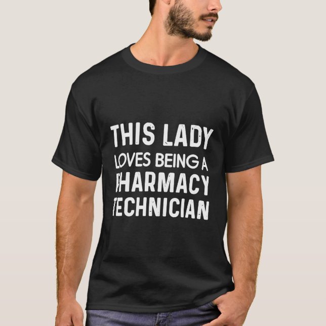 Pharmacy Technician This Lady Certified Pharma Tec T-Shirt (Front)