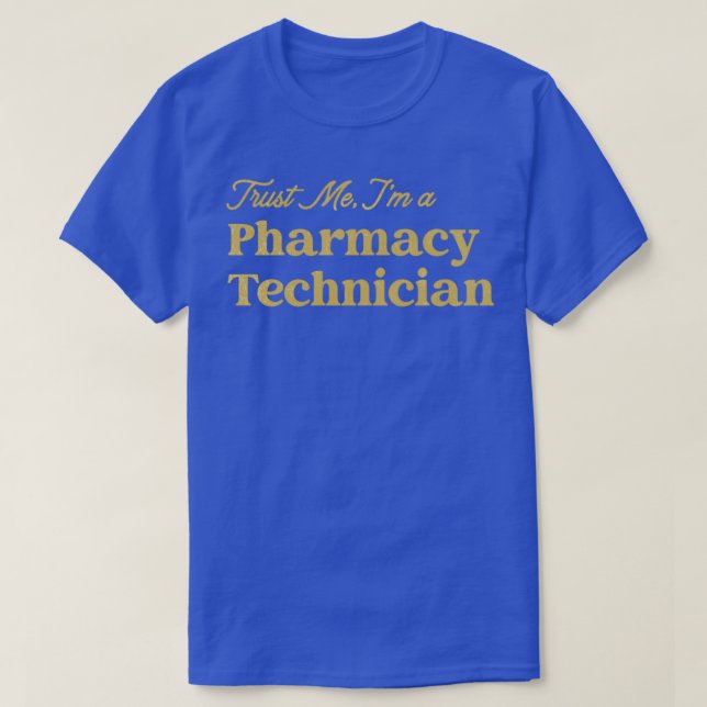 Pharmacy Technician Trust Me Design 1 T-Shirt (Design Front)