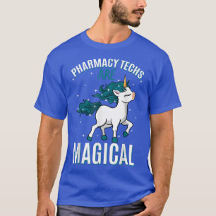 Pharmacy Techs Are Magical Unicorn Job PharmD Prof T-Shirt