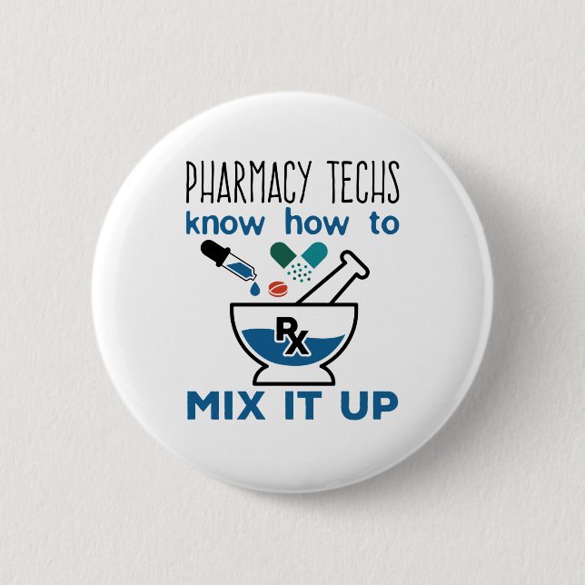 Pharmacy Techs Know How to Mix It Up 6 Cm Round Badge (Front)