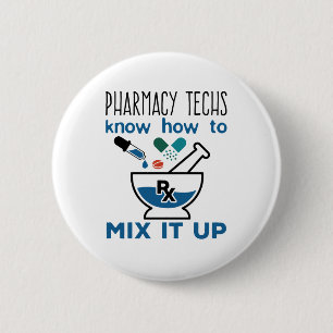 Pharmacy Techs Know How to Mix It Up 6 Cm Round Badge