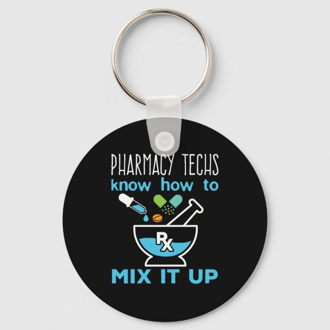 Pharmacy Techs Know How to Mix It Up Key Ring (Front)