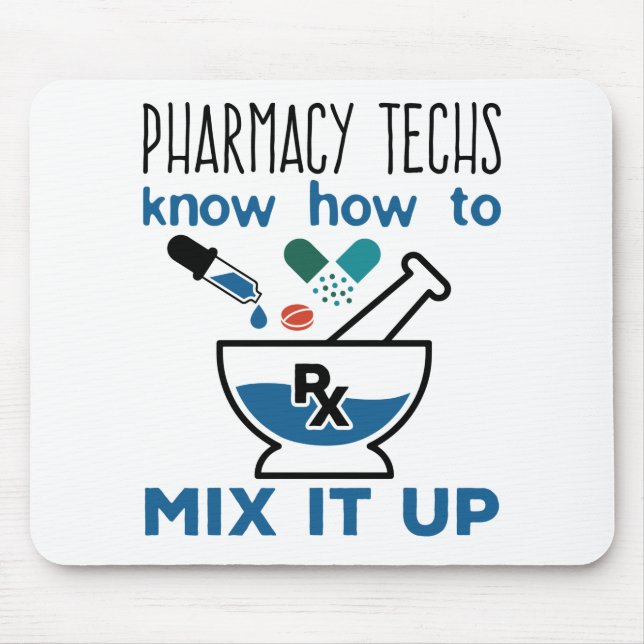 Pharmacy Techs Know How to Mix It Up Mouse Mat (Front)