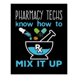 Pharmacy Techs Know How to Mix It Up Poster