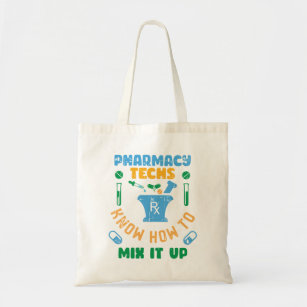 Pharmacy Techs Know How To Mix It Up Tote Bag