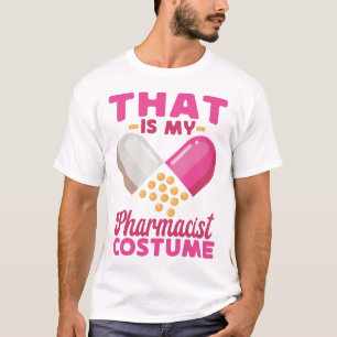 Pharmacy That Is My Pharmacist Costume Halloween T-Shirt