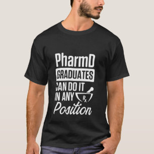 Pharmd Doctor Of Pharmacy Any Position Doctorate G T-Shirt