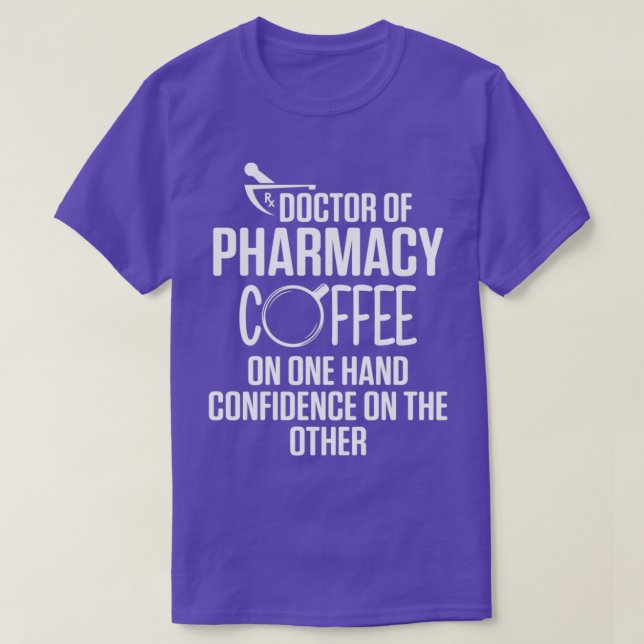 PharmD Doctor of Pharmacy Coffee Doctorate Graduat T-Shirt (Design Front)