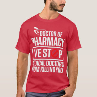 PharmD Doctor of Pharmacy Medical Doctorate Gradua T-Shirt