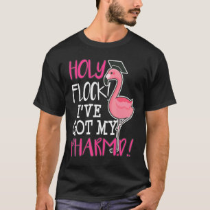 Pharmd New Pharmacist Doctorate Graduation  Flamin T-Shirt
