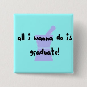 PharmD (Pharmacy Student) "Wanna Graduate" 15 Cm Square Badge