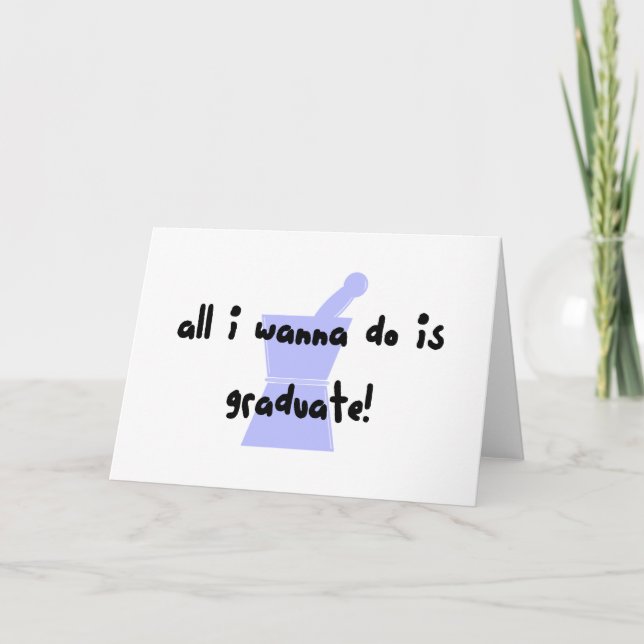 PharmD (Pharmacy Student) "Wanna Graduate" Card (Front)