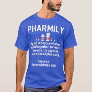 pharmily pharmacist technician pharm tech gifts T-Shirt