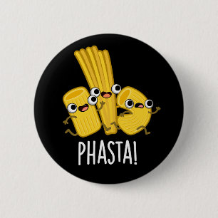 Phasta Funny Fast Pasta Pun Dark BG 6 Cm Round Badge