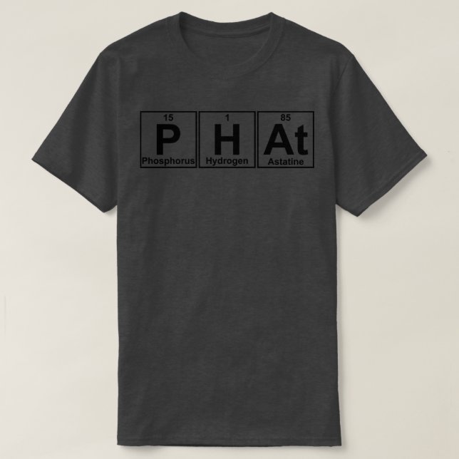 PHAt Elements Chemistry Science T-Shirt (Design Front)