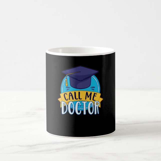 PhD Call Me Doctor Graduating Funny Promotion Coffee Mug (Center)