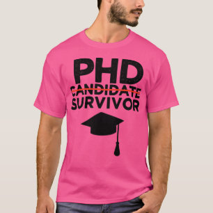 PhD Candidate Survivor 12 T-Shirt