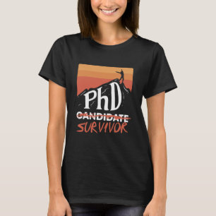 PHD Candidate Survivor Funny Vintage PHD Graduatio T-Shirt