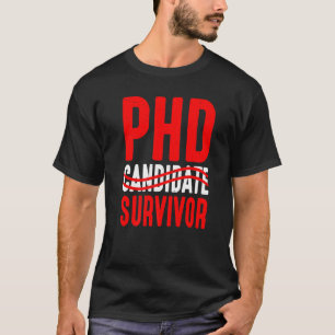Phd Candidate Survivor T-Shirt