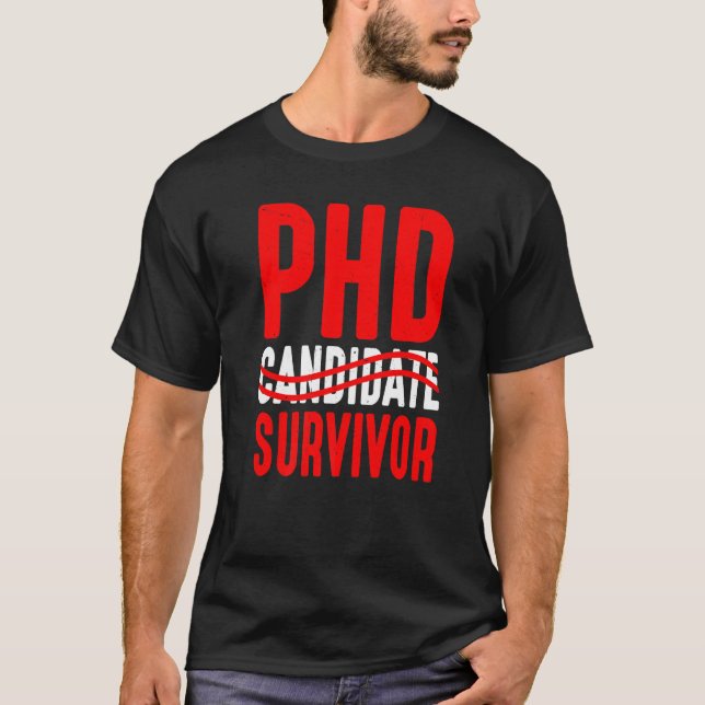 Phd Candidate Survivor T-Shirt (Front)