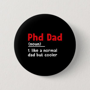 Phd Dad Definition Sarcastic Funny Graduation Fath 6 Cm Round Badge