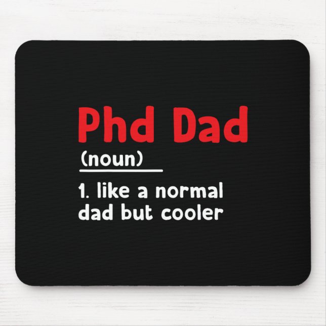 Phd Dad Definition Sarcastic Funny Graduation Fath Mouse Mat (Front)