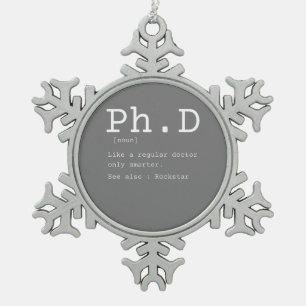 PhD definition philosophy doctor teacher funny Snowflake Pewter Christmas Ornament