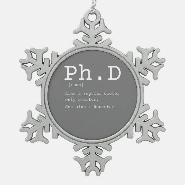 PhD definition philosophy doctor teacher funny Snowflake Pewter Christmas Ornament (Front)