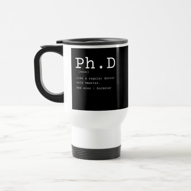 PhD definition philosophy doctor teacher funny Travel Mug (Left)