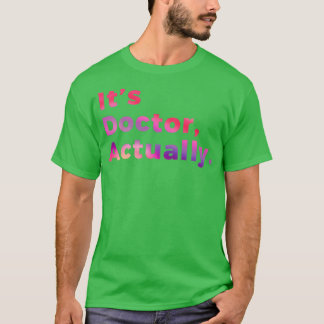PHD Doctor Of Philosophy Funny Gift 3 6 T-Shirt