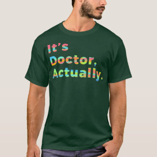 PHD Doctor Of Philosophy Funny Gift 71 T-Shirt